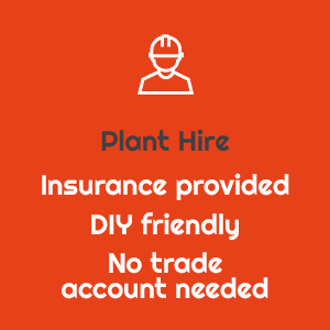 Plant Hire. Insurance Provided, DIY Friendly, No Trade Account Needed